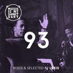MUSIC IS MY SANCTUARY Show #93 - Mixed by Lexis