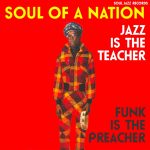 V/A "Soul of a Nation 2: Jazz is the Teacher, Funk is the Preacher" (Soul Jazz Records)