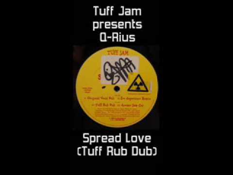 Tuff Jam pres Q-Rius - Spread Love (Tuff Rub Dub)