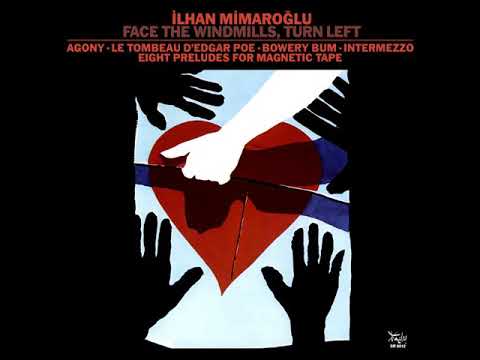 9  İlhan Mimaroğlu - Prelude no 16 - Face The Windmills, Turn Left, 1976