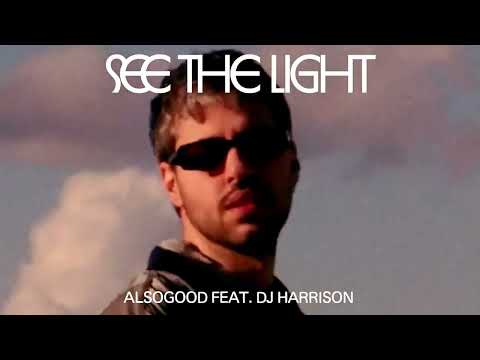 Alsogood - See The Light (feat. DJ Harrison)
