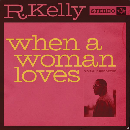 R. Kelly - When a woman loves