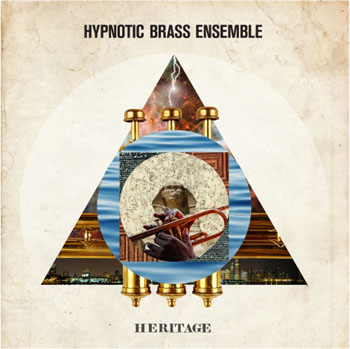 Hypnotic Brass Ensemble - Heritage