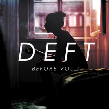 Future Classic: Deft “Before Vol. 1″