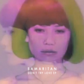 Future Classic: Samaritan “Don’t Try Love EP”