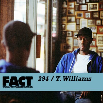 T Williams – FACT Mix #294