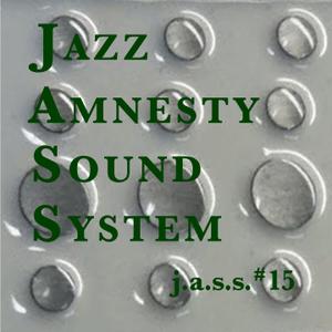 Jazz Amnesty Sound System #15