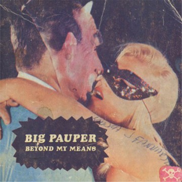 Future Classic: Big Pauper “Beyond My Means”