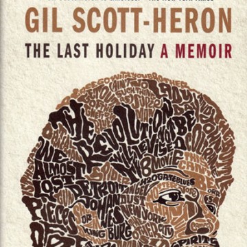 Gil Scott-Heron “The Last Holiday. A Memoir”