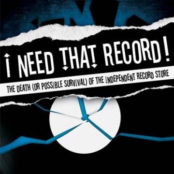 “I Need That Record: The Death (or Possible Survival) of The Independent Record Store”