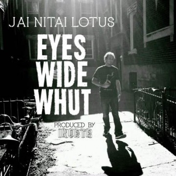 Jai Nitai Lotus & INQBTR “Eyes Wide Whut”