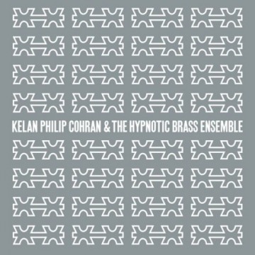 Upcoming Album: Kelan Philip Cohran & The Hypnotic Brass Ensemble