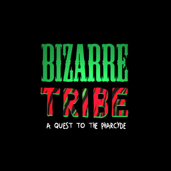 Bizarre Tribe “A Quest to The Pharcyde”