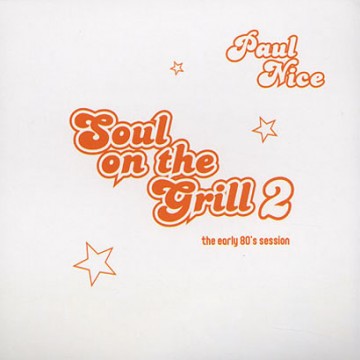 Classic Mixes: Paul Nice “Soul on the Grill vol.2″