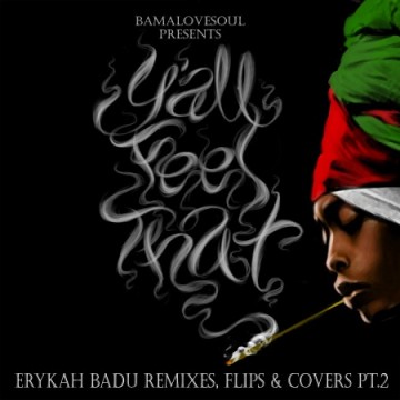 Free Download: BamaLoveSoul “Y’all Feel That?: Erykah Badu Remixes Pt2″