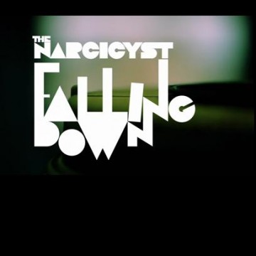 The Narcicyst “Falling Down”