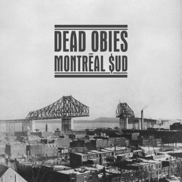 Dead Obies “Montreal $ud”