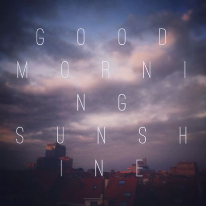 LEFTO “Good Morning Sunshine”