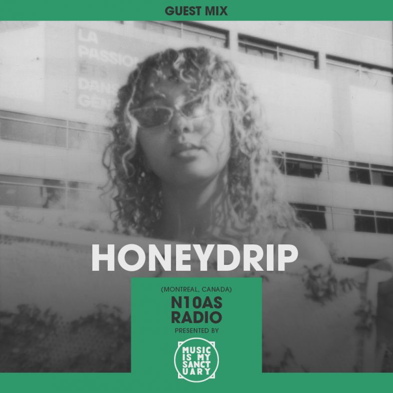 MIMS Guest Mix HONEYDRIP (Montreal, N10AS Radio) Music Is My Sanctuary