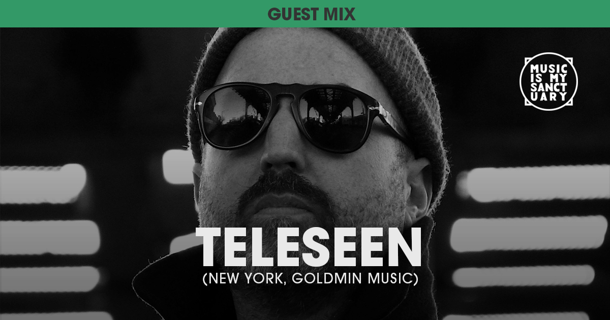 MIMS Guest Mix TELESEEN (New York, Goldmin Music) Music Is My Sanctuary