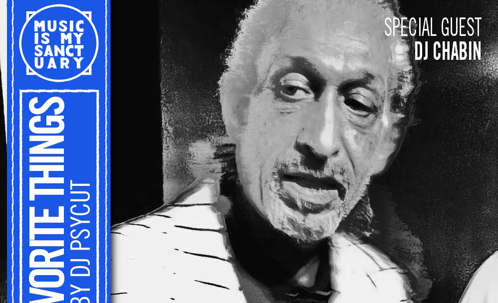 MY FAVORITE THINGS — Show #38 w/ DJ Chabin (Hosted by Psycut)